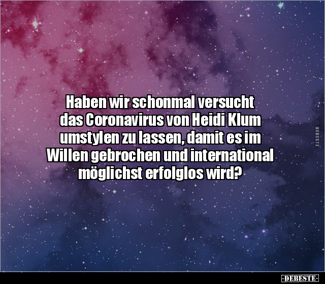 Haben wir schonmal versucht das Coronavirus von Heidi Klum.. - Lustige Bilder | DEBESTE.de