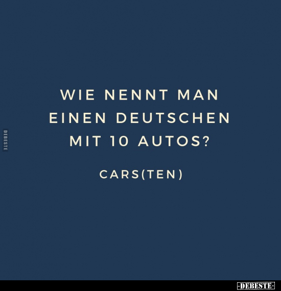 Wie nennt man einen Deutschen mit 10 Autos?.. - Lustige Bilder | DEBESTE.de