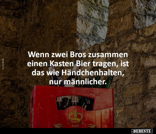 Wenn zwei Bros zusammen einen Kasten Bier tragen, ist das.. - Lustige Bilder | DEBESTE.de
