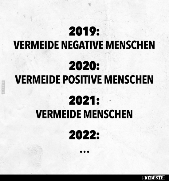 2019: Vermeide negative Menschen.. - Lustige Bilder | DEBESTE.de