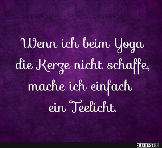 Wenn ich beim Yoga die Kerze nicht schaffe.. - Lustige Bilder | DEBESTE.de