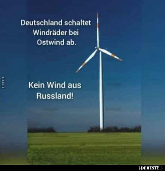 Deutschland schaltet Windräder bei Ostwind ab... - Lustige Bilder | DEBESTE.de