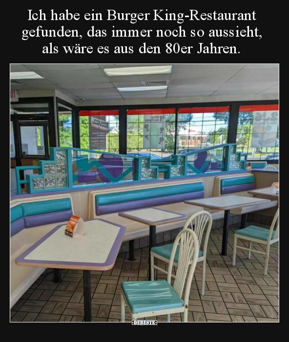 Ich habe ein Burger King-Restaurant gefunden, das immer.. - Lustige Bilder | DEBESTE.de