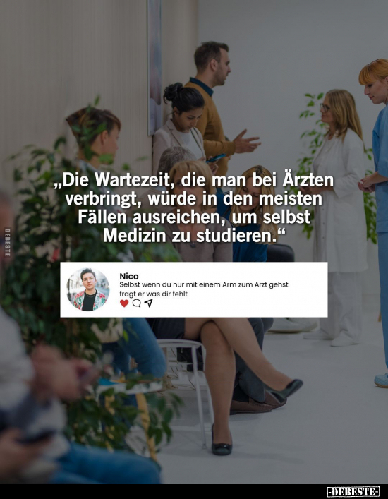 "Die Wartezeit, die man bei Ärzten verbringt, würde in den.." - Lustige Bilder | DEBESTE.de