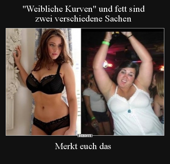 "Weibliche Kurven" und fett sind zwei verschiedene Sachen.. - Lustige Bilder | DEBESTE.de