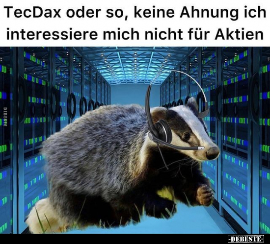 TecDax oder so, keine Ahnung ich interessiere mich nicht.. - Lustige Bilder | DEBESTE.de
