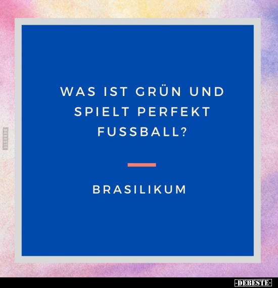 Was ist grün und spielt perfekt Fussball?.. - Lustige Bilder | DEBESTE.de