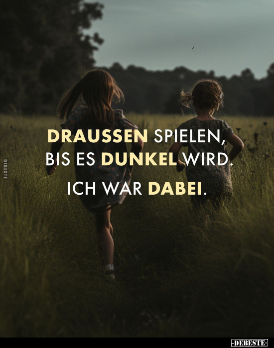 Draussen spielen, bis es dunkel wird.. - Lustige Bilder | DEBESTE.de
