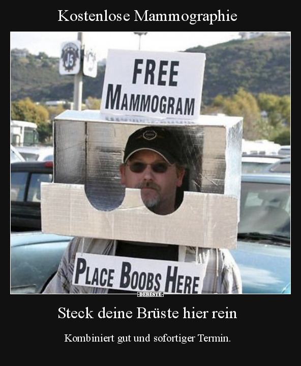 Kostenlose Mammographie - Steck deine Brüste hier rein.. - Lustige Bilder | DEBESTE.de