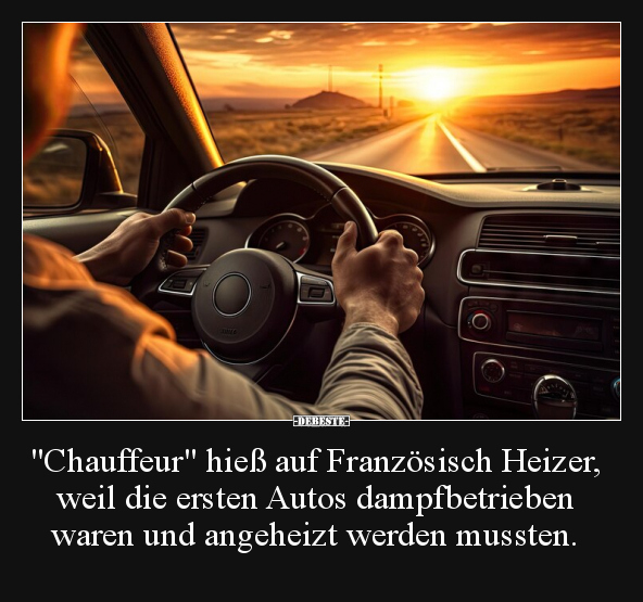 "Chauffeur" hieß auf Französisch Heizer.. - Lustige Bilder | DEBESTE.de