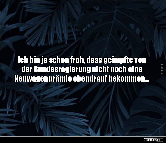 Ich bin ja schon froh, dass geimpfte von der.. - Lustige Bilder | DEBESTE.de