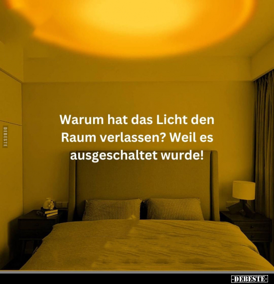 Warum hat das Licht den Raum verlassen?.. - Lustige Bilder | DEBESTE.de