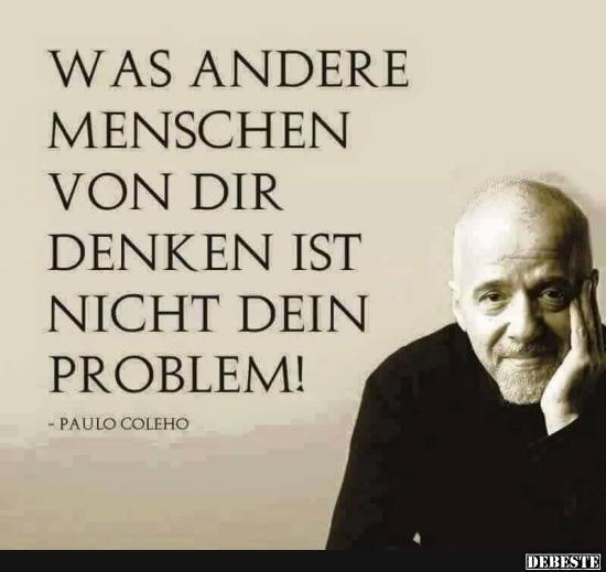 Was andere Menschen von dir denken ist nicht dein Problem.. - Lustige Bilder | DEBESTE.de