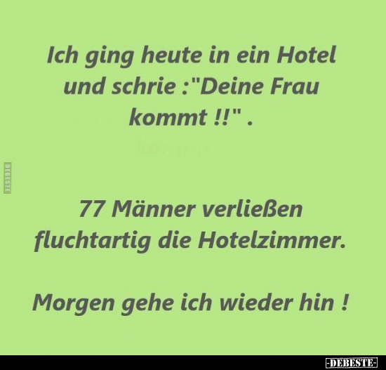 Ich ging heute in ein Hotel und schrie: "Deine Frau kommt.." - Lustige Bilder | DEBESTE.de