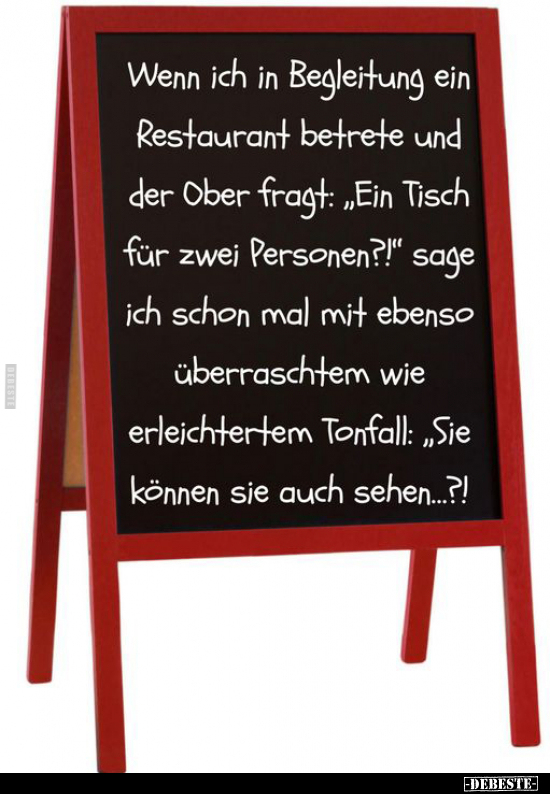 Wenn ich in Begleitung ein Restaurant betrete und der Ober.. - Lustige Bilder | DEBESTE.de
