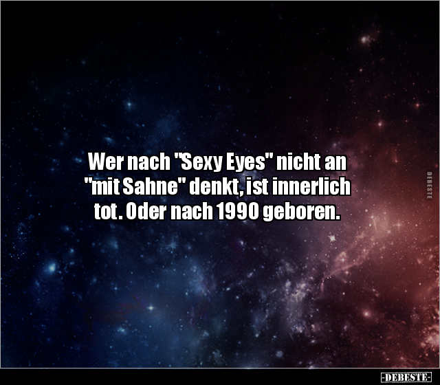 Wer nach "Sexy Eyes" nicht an "mit Sahne" denkt, ist.. - Lustige Bilder | DEBESTE.de