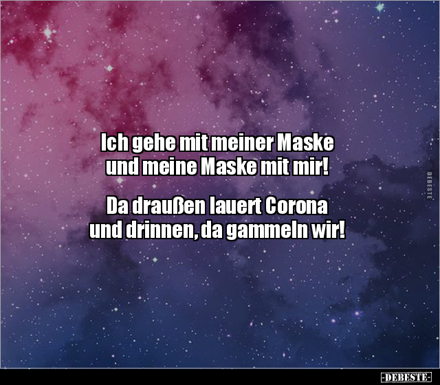 Ich gehe mit meiner Maske und meine Maske mit mir!.. - Lustige Bilder | DEBESTE.de