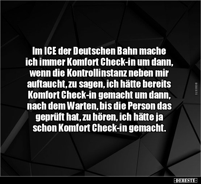 Im ICE der Deutschen Bahn mache ich immer Komfort Check-in.. - Lustige Bilder | DEBESTE.de