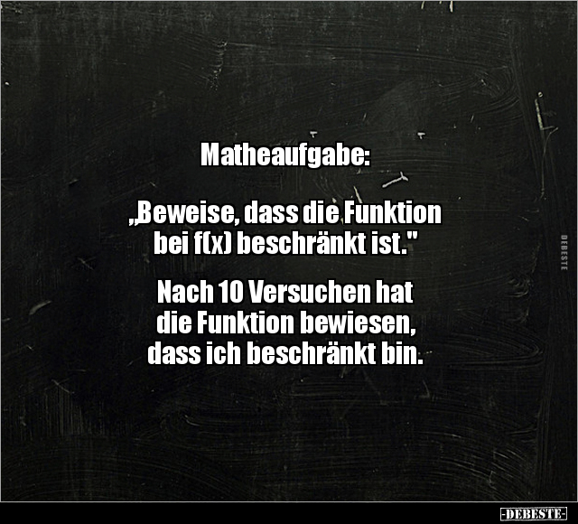 Matheaufgabe:  "Beweise, dass die Funktion bei f(x).." - Lustige Bilder | DEBESTE.de