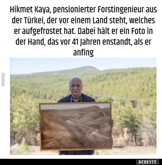 Hikmet Kaya, pensionierter Forstingenieur aus der Türkei.. - Lustige Bilder | DEBESTE.de
