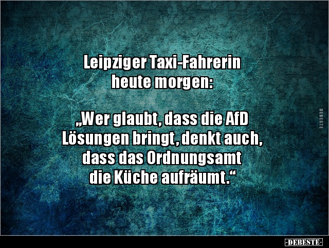 Leipziger Taxi-Fahrerin heute morgen: „Wer glaubt, dass.. - Lustige Bilder | DEBESTE.de