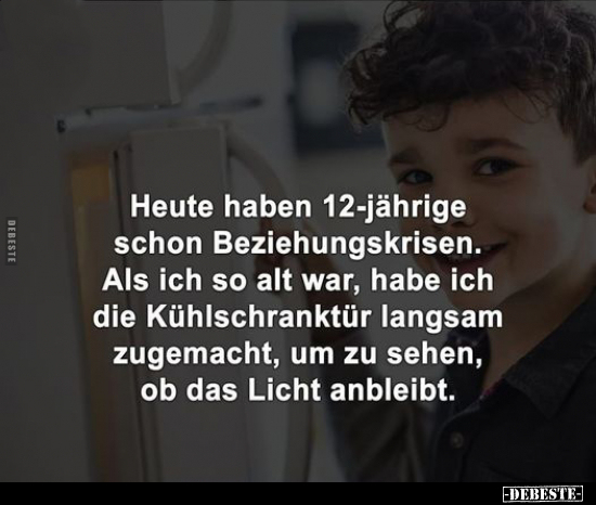 Heute haben 12-jährige schon Beziehungskrisen.. - Lustige Bilder | DEBESTE.de