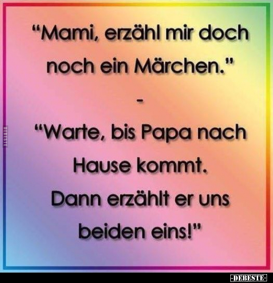 "Mami, erzähl mir doch noch ein Märchen.".. - Lustige Bilder | DEBESTE.de