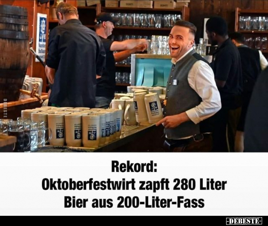 Rekord: Oktoberfestwirt zapft 280 Liter Bier aus.. - Lustige Bilder | DEBESTE.de