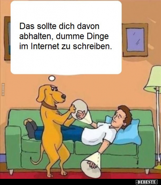 Das sollte dich davon abhalten, dumme Dinge im Internet zu.. - Lustige Bilder | DEBESTE.de