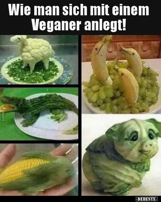 Wie man sich mit einem Veganer anlegt!.. - Lustige Bilder | DEBESTE.de