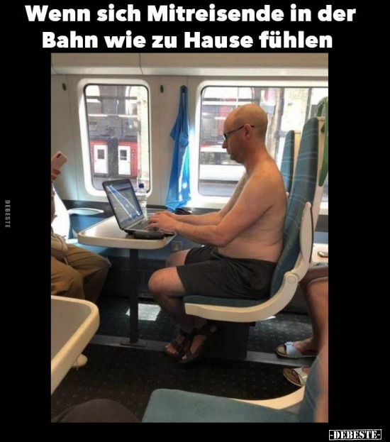 Wenn sich Mitreisende in der Bahn wie zu Hause fühlen.. - Lustige Bilder | DEBESTE.de