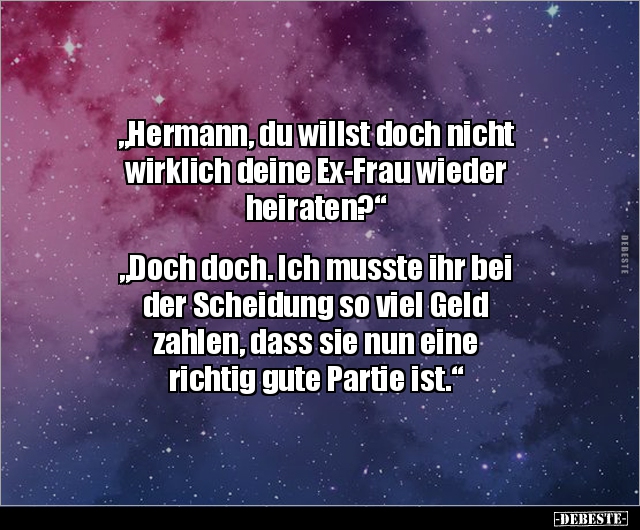 "Hermann, du willst doch nicht wirklich deine Ex-Frau.." - Lustige Bilder | DEBESTE.de
