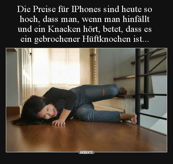 Die Preise für IPhones sind heute so hoch, dass man, wenn.. - Lustige Bilder | DEBESTE.de