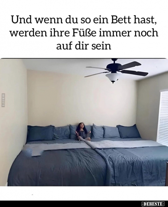 Und wenn du so ein Bett hast, werden ihre Füße.. - Lustige Bilder | DEBESTE.de
