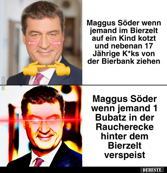 Maggus Söder wenn jemand im Bierzelt.. - Lustige Bilder | DEBESTE.de