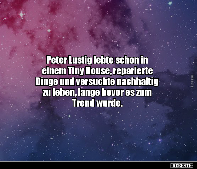 Peter Lustig lebte schon in einem Tiny House, reparierte.. - Lustige Bilder | DEBESTE.de