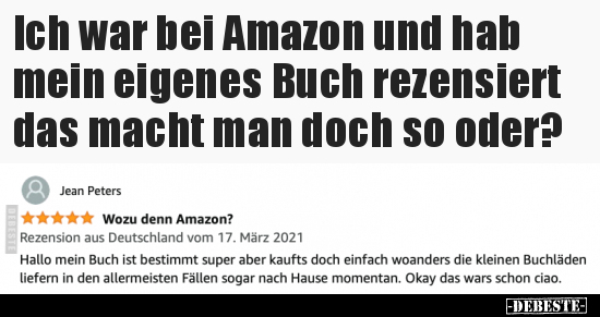 Ich war bei Amazon und hab mein eigenes Buch rezensiert das.. - Lustige Bilder | DEBESTE.de