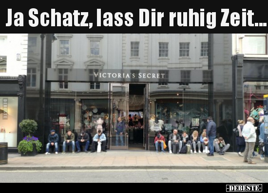Ja Schatz, lass Dir ruhig Zeit... - Lustige Bilder | DEBESTE.de