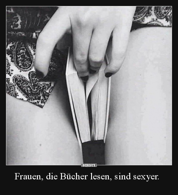 Frauen, die Bücher lesen, sind sexyer... - Lustige Bilder | DEBESTE.de