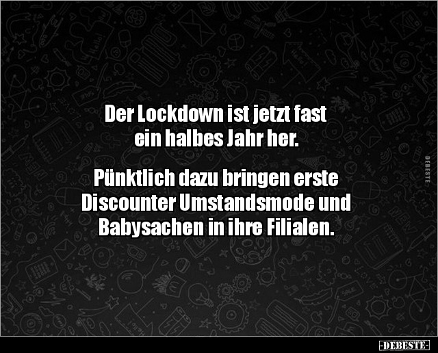 Der Lockdown ist jetzt fast ein halbes Jahr.. - Lustige Bilder | DEBESTE.de