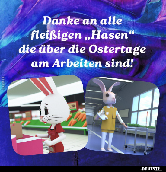 Danke an alle fleißigen "Hasen" die über die Ostertage.. - Lustige Bilder | DEBESTE.de