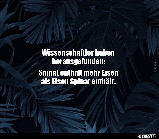 Wissenschaftler haben herausgefunden: Spinat enthält mehr.. - Lustige Bilder | DEBESTE.de