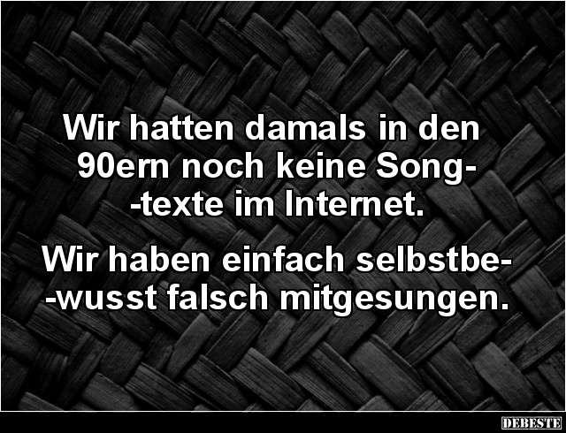 Wir hatten damals in den 90ern noch keine Songtexte im Internet.. - Lustige Bilder | DEBESTE.de
