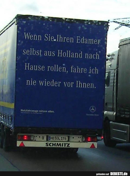 Wenn Sie Ihren Edamer selbst aus Holland nach Hause rollen.. - Lustige Bilder | DEBESTE.de