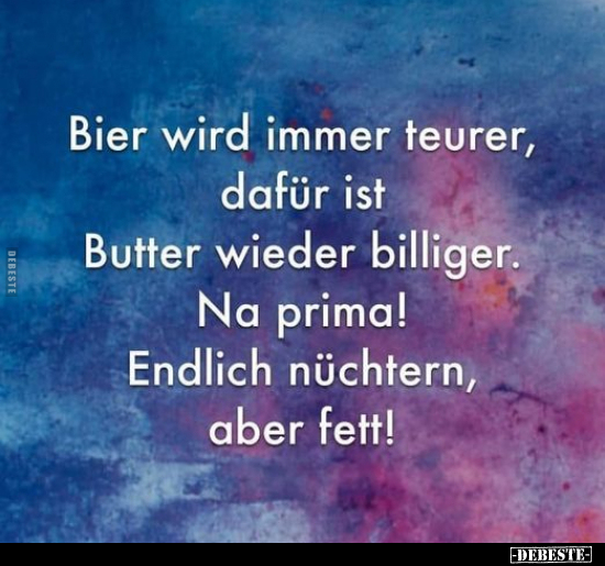 Bier wird immer teurer, dafür ist Butter wieder billiger... - Lustige Bilder | DEBESTE.de