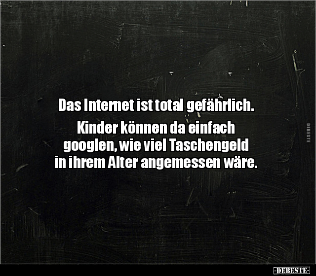 Das Internet ist total gefährlich. Kinder können da.. - Lustige Bilder | DEBESTE.de