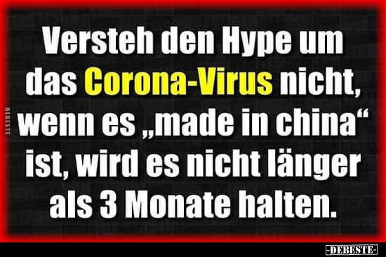 Versteh den Hype um das Corona-Virus nicht, wenn es.. - Lustige Bilder | DEBESTE.de