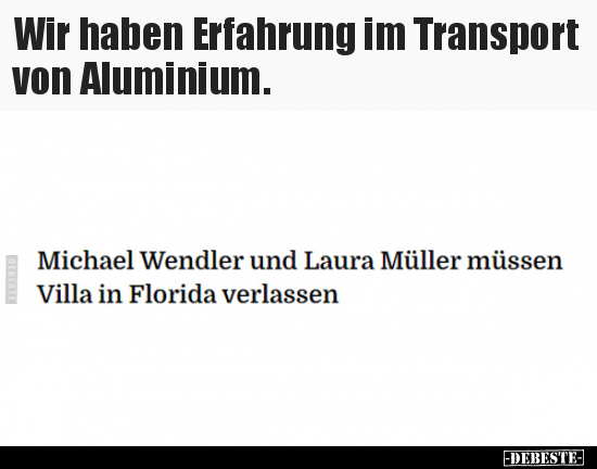 Wir haben Erfahrung im Transport von Aluminium... - Lustige Bilder | DEBESTE.de