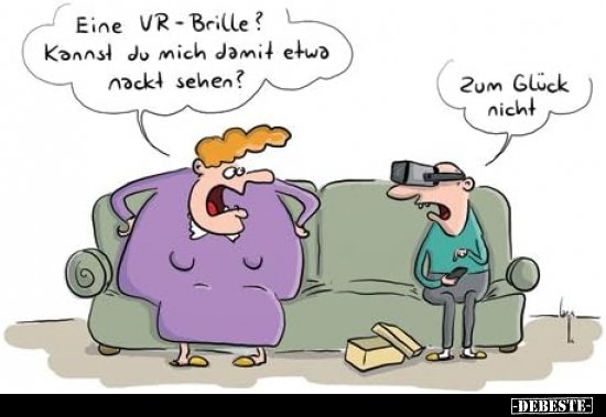Eine VR-Brille? Kannst du mich damit etwa nackt sehen?.. - Lustige Bilder | DEBESTE.de