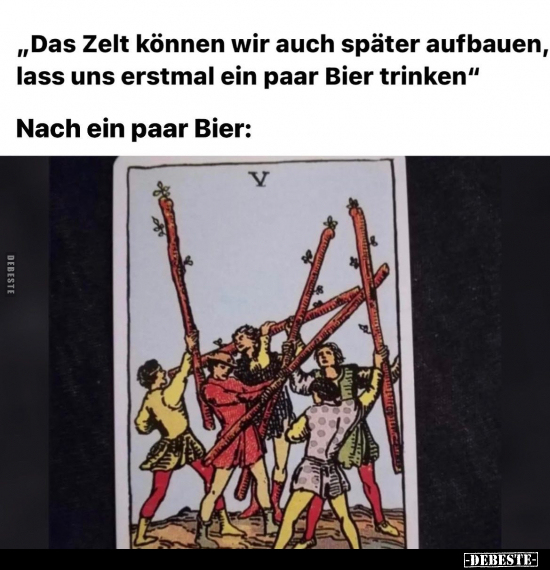 "Das Zelt können wir auch später aufbauen".. - Lustige Bilder | DEBESTE.de